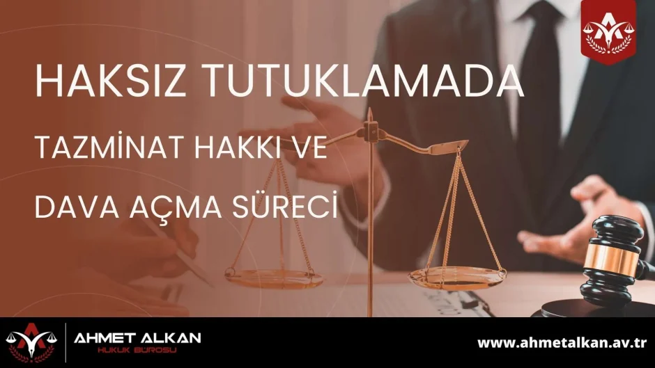 Haksız Tutuklamada Tazminat Hakkı ve Dava Açma Rehberi